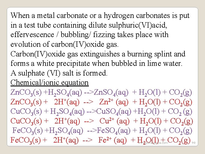 When a metal carbonate or a hydrogen carbonates is put in a test tube