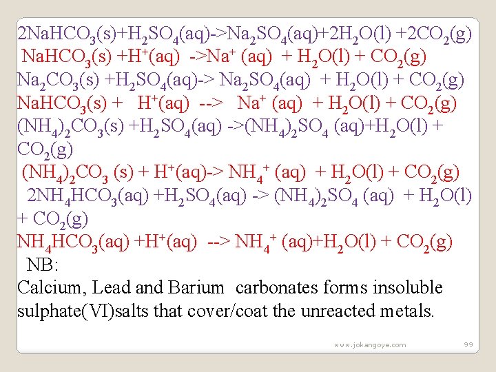 2 Na. HCO 3(s)+H 2 SO 4(aq)->Na 2 SO 4(aq)+2 H 2 O(l) +2