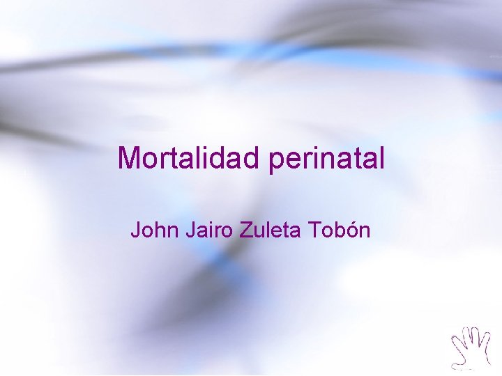 Mortalidad perinatal John Jairo Zuleta Tobón 