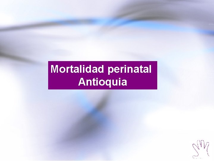 Mortalidad perinatal Antioquia 