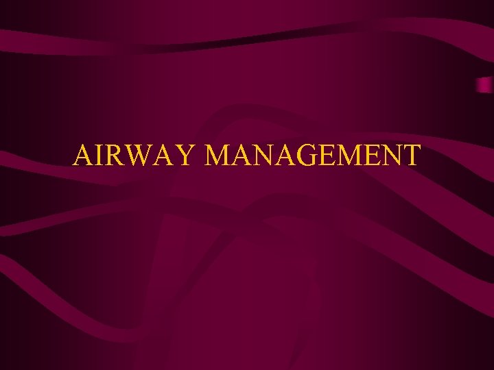 AIRWAY MANAGEMENT 