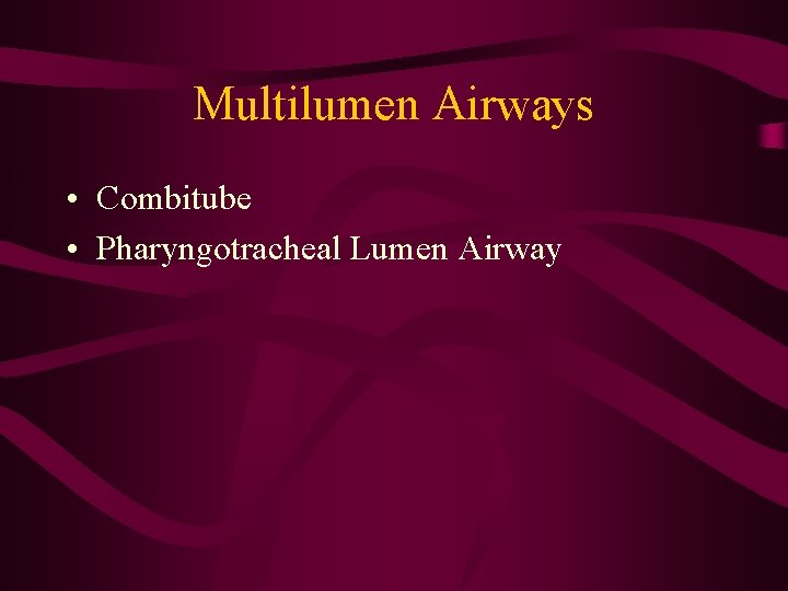 Multilumen Airways • Combitube • Pharyngotracheal Lumen Airway 
