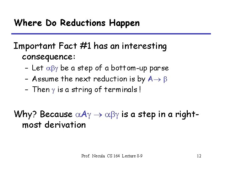 Where Do Reductions Happen Important Fact #1 has an interesting consequence: – Let g