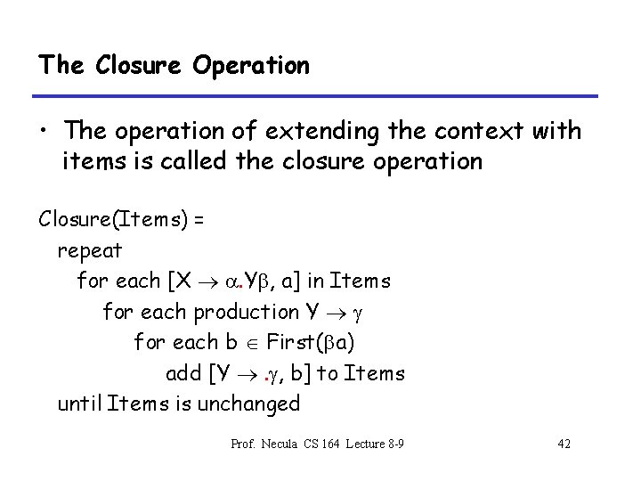 The Closure Operation • The operation of extending the context with items is called