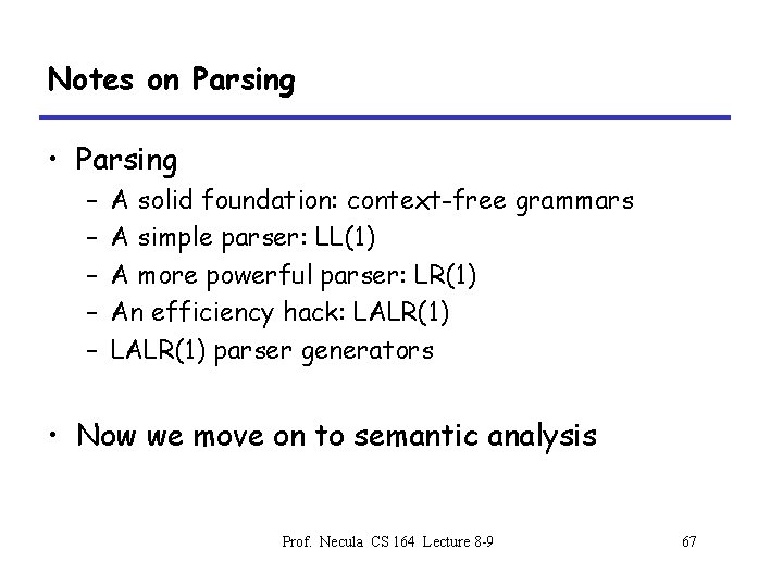 Notes on Parsing • Parsing – – – A solid foundation: context-free grammars A