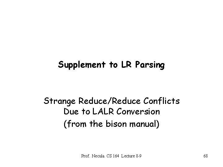 Supplement to LR Parsing Strange Reduce/Reduce Conflicts Due to LALR Conversion (from the bison