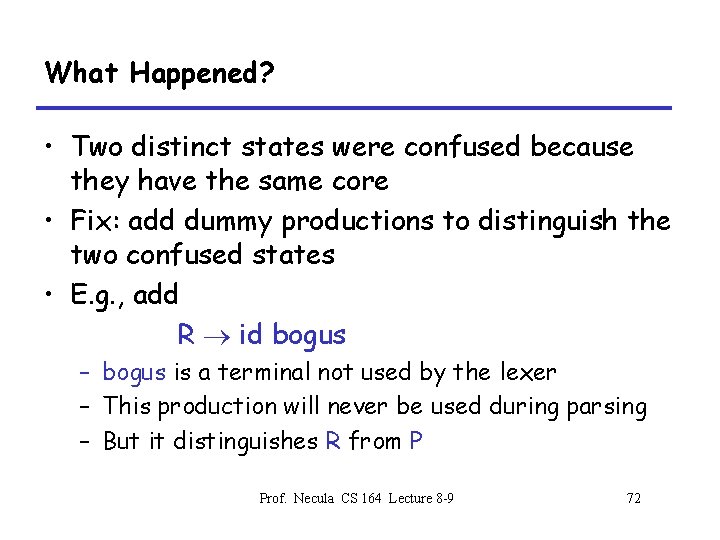 What Happened? • Two distinct states were confused because they have the same core