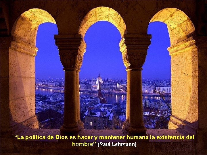 “La política de Dios es hacer y mantener humana la existencia del www. vitanoblepowerpoints.