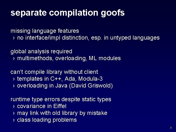 separate compilation goofs missing language features › no interface/impl distinction, esp. in untyped languages