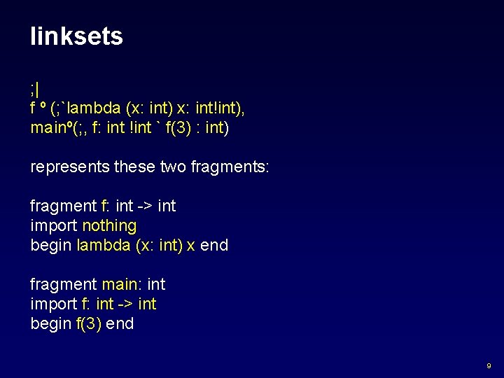 linksets ; | f º (; `lambda (x: int) x: int!int), mainº(; , f: