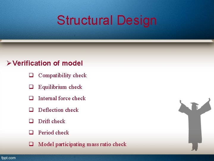 Structural Design Ø Verification of model q Compatibility check q Equilibrium check q Internal