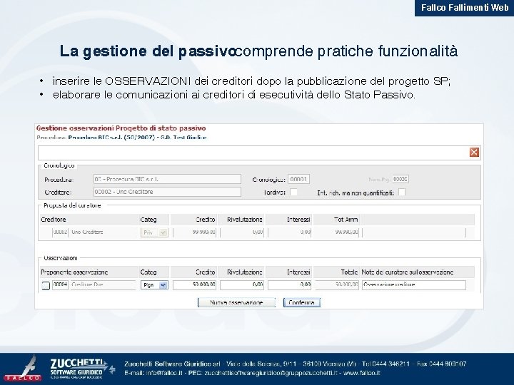 Fallco Fallimenti Web La gestione del passivocomprende pratiche funzionalità • inserire le OSSERVAZIONI dei