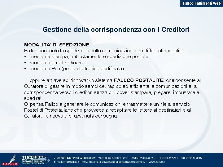 Fallco Fallimenti Web Gestione della corrispondenza con i Creditori MODALITA' DI SPEDIZIONE Fallco consente