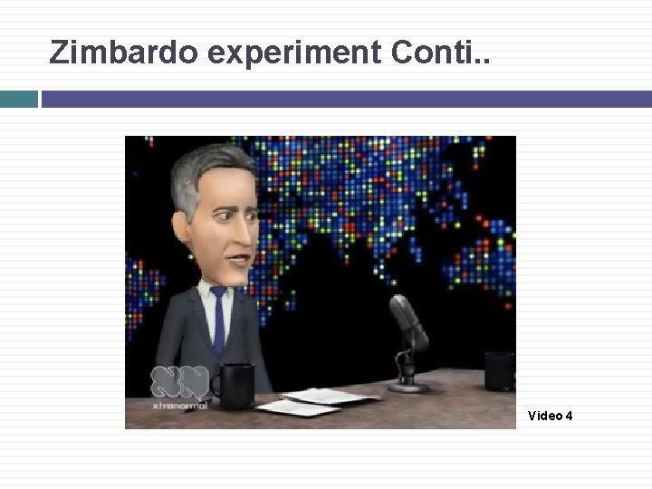 Zimbardo experiment Conti. . Video 4 
