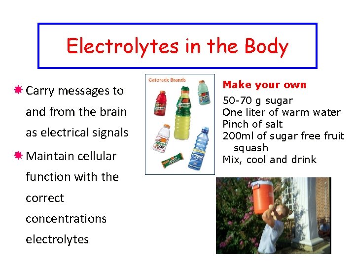 Electrolytes in the Body Carry messages to and from the brain as electrical signals