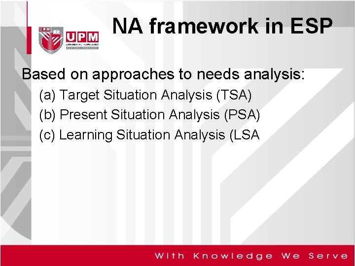 NA framework in ESP Based on approaches to needs analysis: (a) Target Situation Analysis