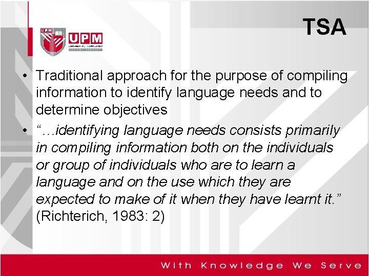TSA • Traditional approach for the purpose of compiling information to identify language needs