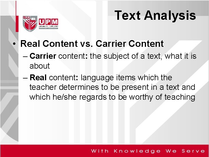 Text Analysis • Real Content vs. Carrier Content – Carrier content: the subject of