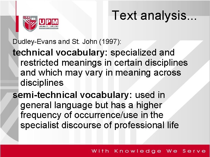 Text analysis. . . Dudley-Evans and St. John (1997): technical vocabulary: specialized and restricted