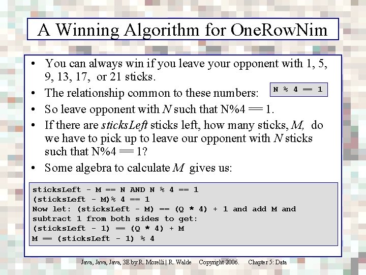A Winning Algorithm for One. Row. Nim • You can always win if you