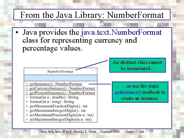 From the Java Library: Number. Format • Java provides the java. text. Number. Format