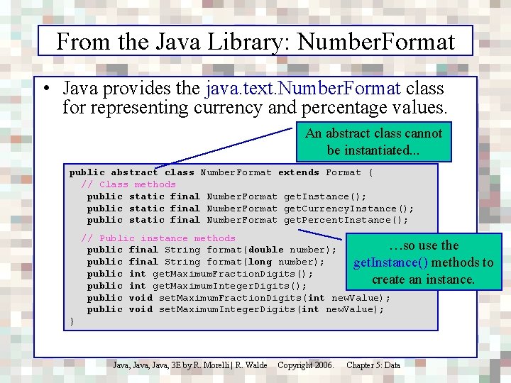 From the Java Library: Number. Format • Java provides the java. text. Number. Format
