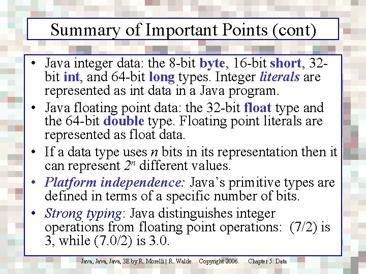 Summary of Important Points (cont) • Java integer data: the 8 -bit byte, 16