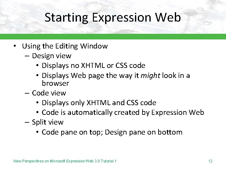 Starting Expression Web • Using the Editing Window – Design view • Displays no