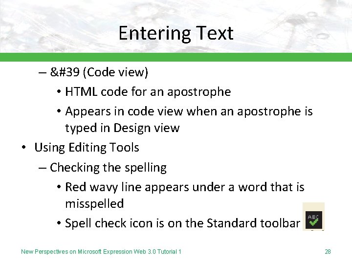 Entering Text – &#39 (Code view) • HTML code for an apostrophe • Appears