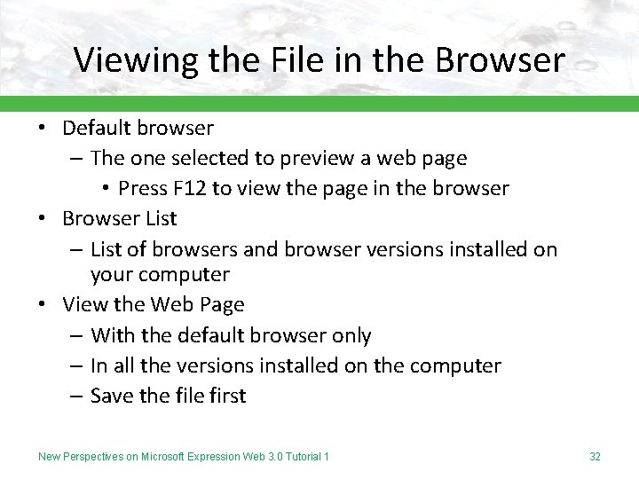 Viewing the File in the Browser • Default browser – The one selected to