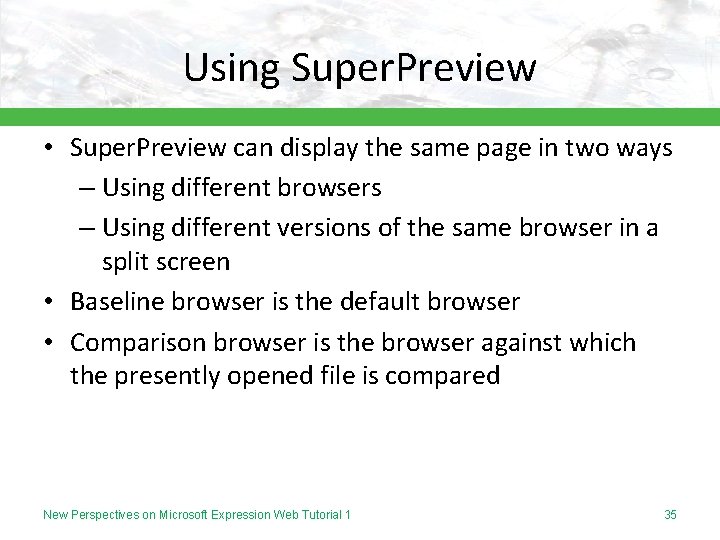 Using Super. Preview • Super. Preview can display the same page in two ways