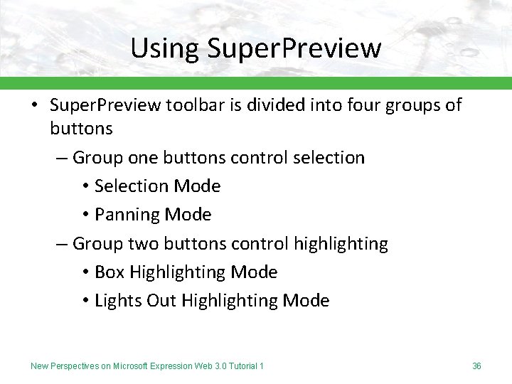 Using Super. Preview • Super. Preview toolbar is divided into four groups of buttons
