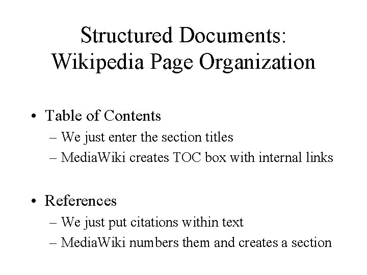 Structured Documents: Wikipedia Page Organization • Table of Contents – We just enter the