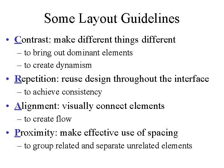 Some Layout Guidelines • Contrast: make different things different – to bring out dominant