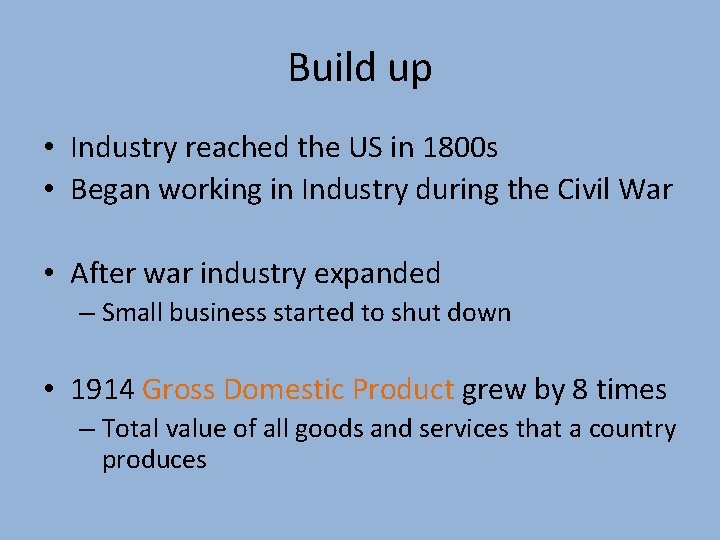 Build up • Industry reached the US in 1800 s • Began working in