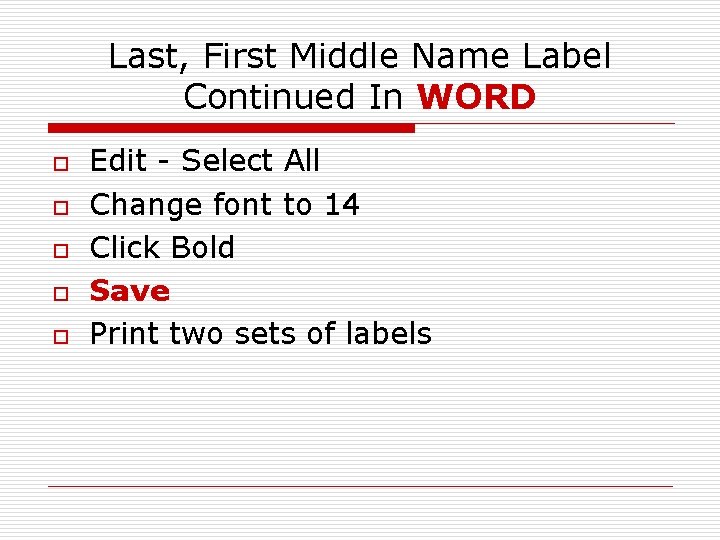 Last, First Middle Name Label Continued In WORD o o o Edit - Select