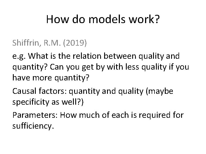 How do models work? Shiffrin, R. M. (2019) e. g. What is the relation