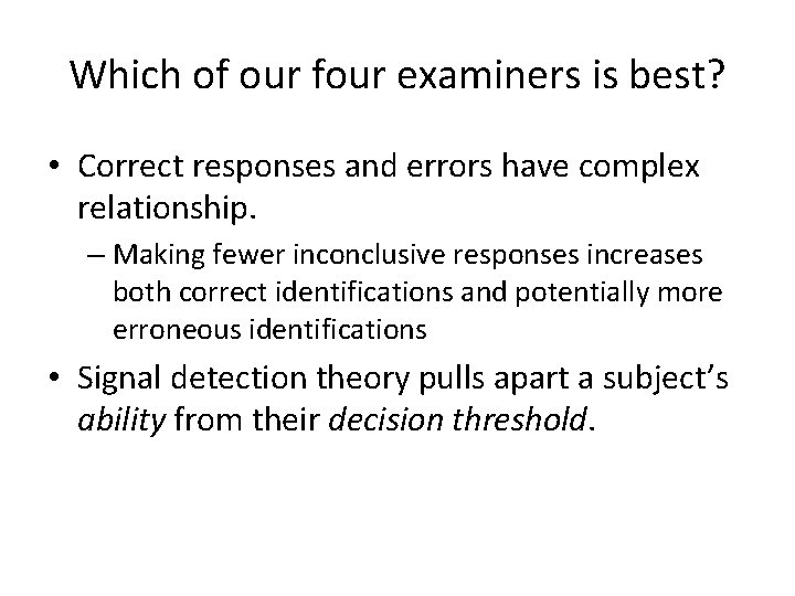 Which of our four examiners is best? • Correct responses and errors have complex