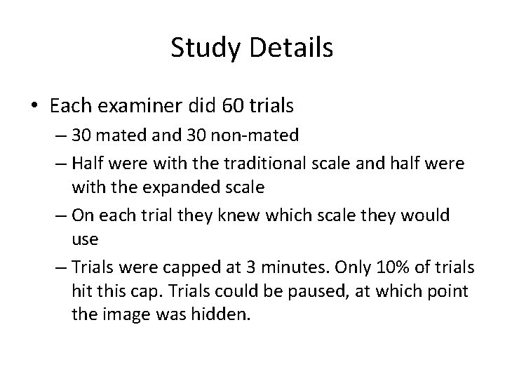 Study Details • Each examiner did 60 trials – 30 mated and 30 non-mated