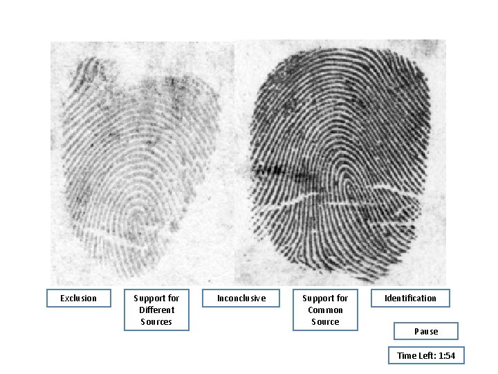 Exclusion Support for Different Sources Inconclusive Support for Common Source Identification Pause Time Left:
