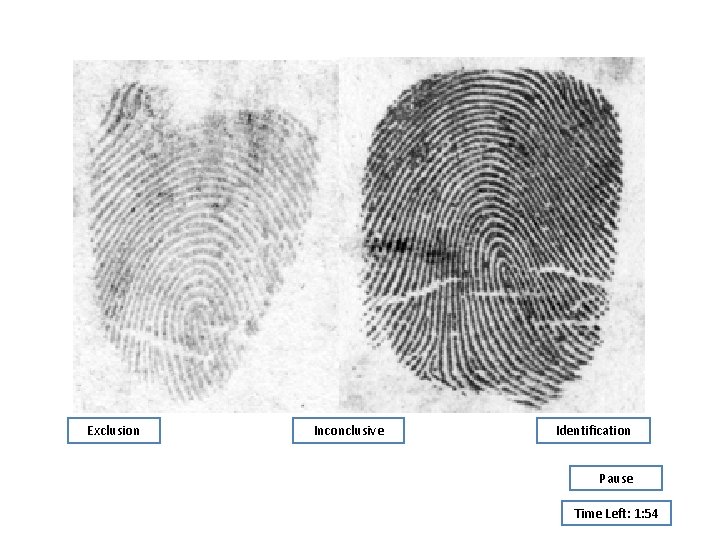 Exclusion Inconclusive Identification Pause Time Left: 1: 54 