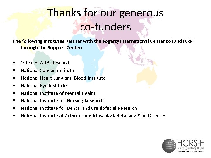 Thanks for our generous co-funders The following institutes partner with the Fogarty International Center