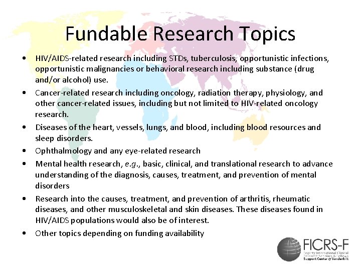 Fundable Research Topics • HIV/AIDS-related research including STDs, tuberculosis, opportunistic infections, opportunistic malignancies or