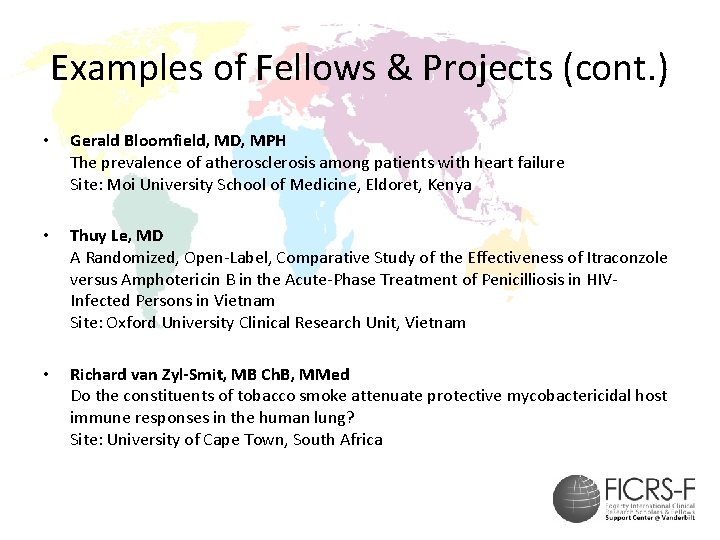 Examples of Fellows & Projects (cont. ) • Gerald Bloomfield, MD, MPH The prevalence