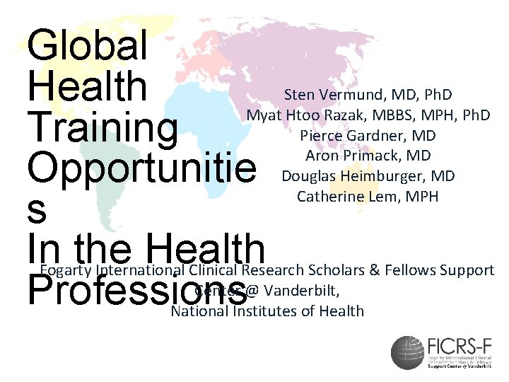 Global Health Training Opportunitie s In the Health Professions Sten Vermund, MD, Ph. D
