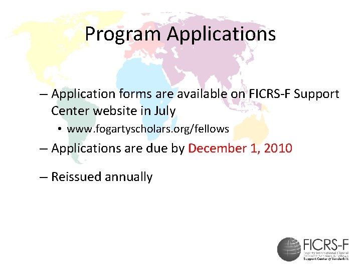 Program Applications – Application forms are available on FICRS-F Support Center website in July