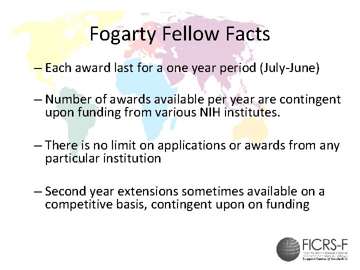 Fogarty Fellow Facts – Each award last for a one year period (July-June) –