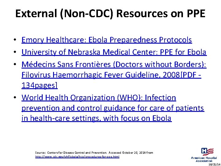 External (Non-CDC) Resources on PPE • Emory Healthcare: Ebola Preparedness Protocols • University of