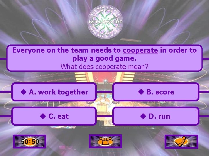 Everyone on the team needs to cooperate in order to play a good game.