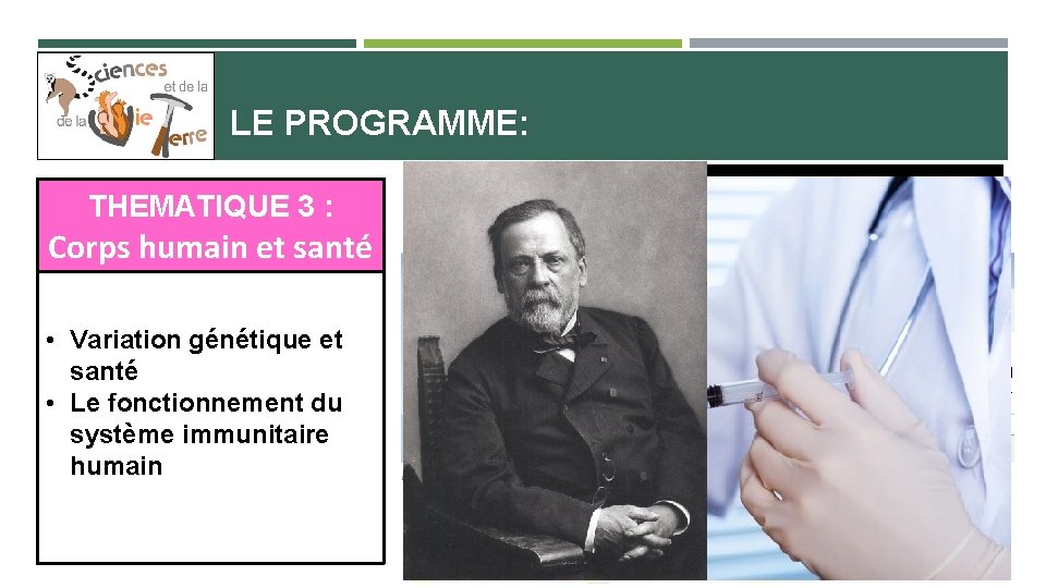 LE PROGRAMME: THEMATIQUE 3 : Corps humain et santé • Variation génétique et santé
